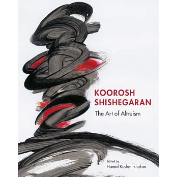 Koorosh Shishegaran: The Art of Altruism