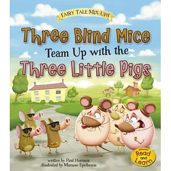 Three blind mice team up with the three little pigs /
