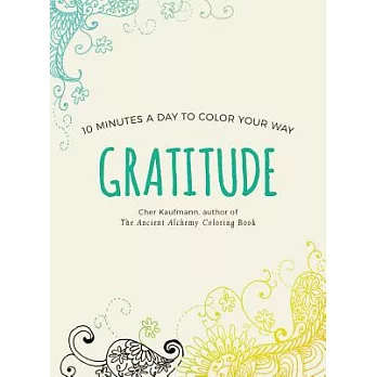 Gratitude: 10 Minutes a Day to Color Your Way