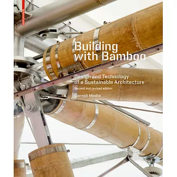 Building with Bamboo: Design and Technology of a Sustainable Architecture Second and Revised Edition