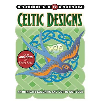 Connect and Color: Celtic Designs: An Intricate Coloring and Dot-To-Dot Book