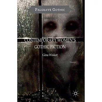 Contemporary Women’s Gothic Fiction: Carnival, Hauntings and Vampire Kisses