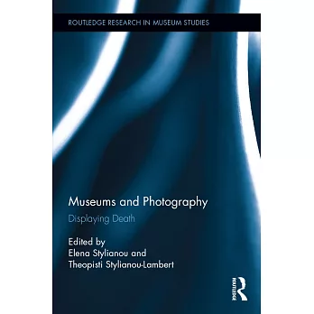 Museums and Photography: Displaying Death