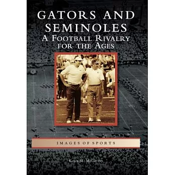 Gators and Seminoles: A Football Rivalry for the Ages