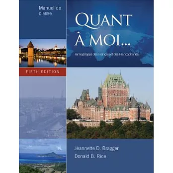 Quant a Moi + Workbook With Lab Manual + Premium Web Site Printed Access Card: Temoignages Des Francais Et Des Francophones