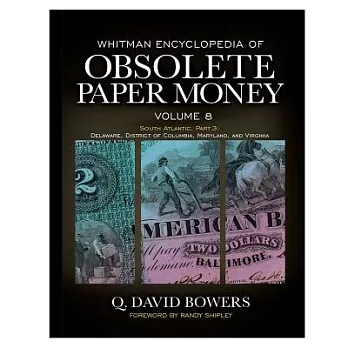 Whitman Encyclopedia of Obsolete Paper Money: South Atlantic Region, Delaware, District of Columbia, Maryland, and Virginia