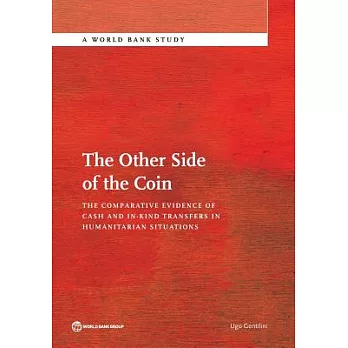 The Other Side of the Coin: The Comparative Evidence of Cash and In-Kind Transfers in Humanitarian Situations?
