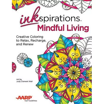 Inkspirations Mindful Living: Creative Coloring to Relax, Recharge, and Renew