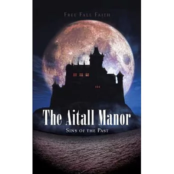 The Aitall Manor: Sins of the Past