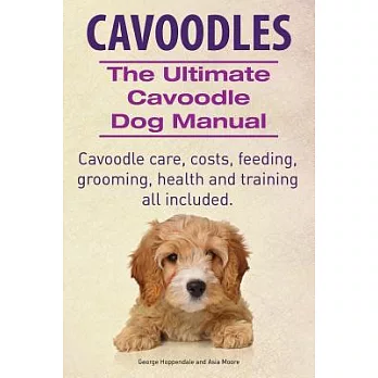 Cavoodles: Ultimate Cavoodle Dog Manual