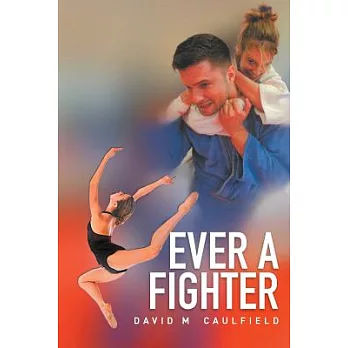 Ever a Fighter: The Adventures of Katherine Wilkinson