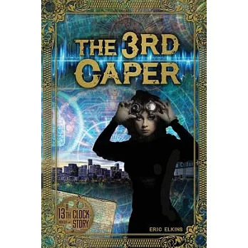 The 3rd Caper: A 13th Clock Story