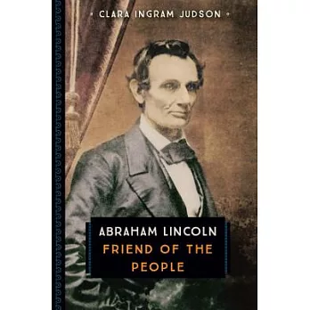 Abraham Lincoln: Friend of the People