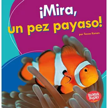 Mira, un pez payaso! / Look, a Clown Fish!