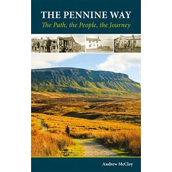 The Pennine Way: The Path, the People, the Journey