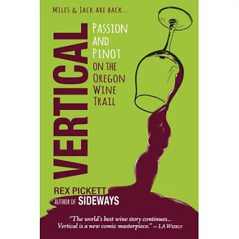 Vertical: Passion and Pinot on the Oregon Wine Trail