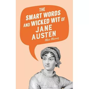The Smart Words and Wicked Wit of Jane Austen