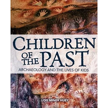 Children of the Past: Archaeology and the Lives of Kids