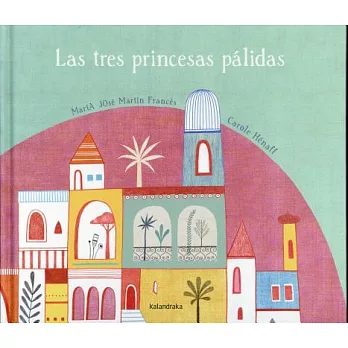 Las tres princesas pálidas/ The Three Pale Princesses