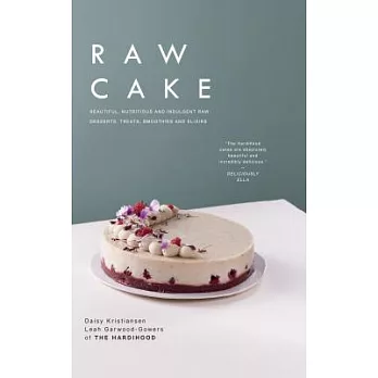 Raw Cake: Beautiful, Nutritious and Indulgent Raw Desserts, Treats, Smoothies and Elixirs