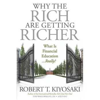Why the Rich Are Getting Richer: What Is Financial Education...really?