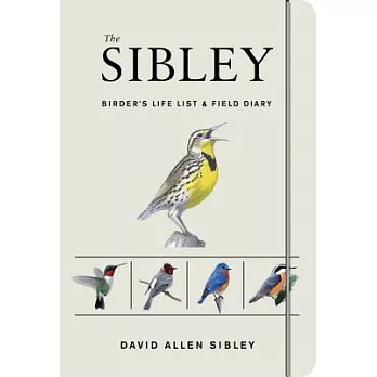 The Sibley Birder’s Life List and Field Diary