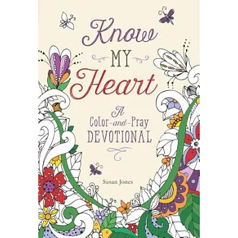 Know My Heart: A Color-and-Pray Devotional