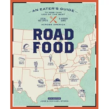 Roadfood, 10th Edition: An Eater’s Guide to More Than 1,000 of the Best Local Hot Spots and Hidden Gems Across America