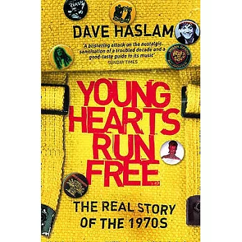 Young Hearts Run Free: The Real Story of the 1970s