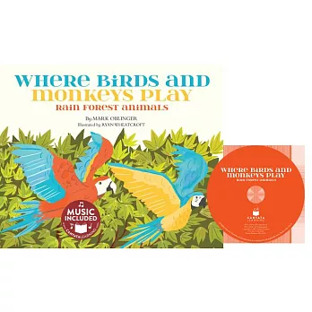 Where Birds and Monkeys Play: Rainforest Animals