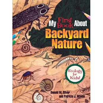 My First Book about Backyard Nature: Ecology for Kids!