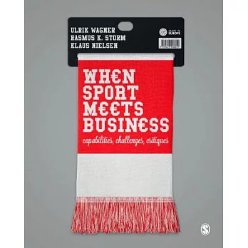 When Sport Meets Business: Capabilities, Challenges, Critiques