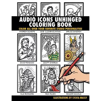 Audio Icons Unhinged Coloring Book: Color All over Your Favorite Studio Personalities