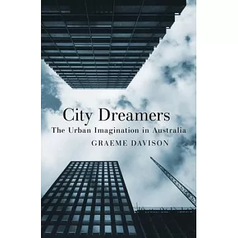 City Dreamers: The Urban Imagination in Australia