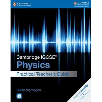 Cambridge Igcse(r) Physics Practical Teacher’s Guide [With CDROM]