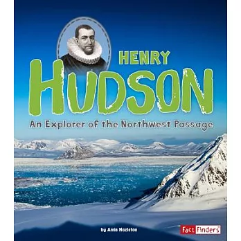 Henry Hudson: An Explorer of the Northwest Passage