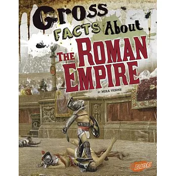 Gross Facts About the Roman Empire