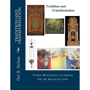 Tradition and Transformation: Three Millennia of Jewish Art and Architecture