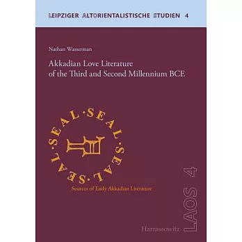Akkadian Love Literature of the Third and Second Millennium BCE