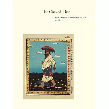 The Carved Line: Block Printmaking in New Mexico