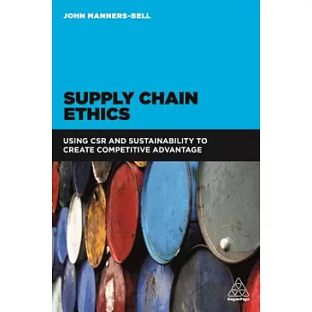 Supply Chain Ethics: Using Csr and Sustainability to Create Competitive Advantage