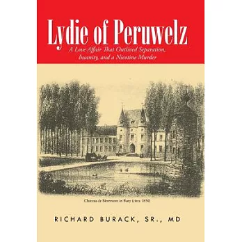Lydie of Peruwelz: A Love Affair That Outlived Separation, Insanity, and a Nicotine Murder