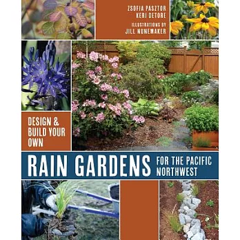 Rain Gardens for the Pacific Northwest: Design and Build Your Own