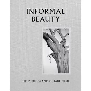 Informal Beauty: The Photographs of Paul Nash