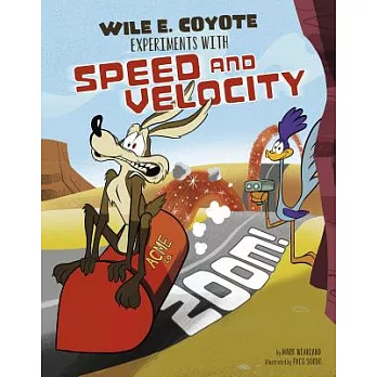 Zoom!: Wile E. Coyote Experiments With Speed and Velocity