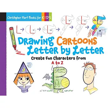 Drawing Cartoons Letter by Letter: Create Fun Characters from A to Z