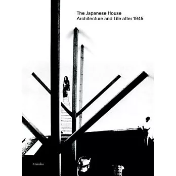 The Japanese House: Architecture and Life After 1945