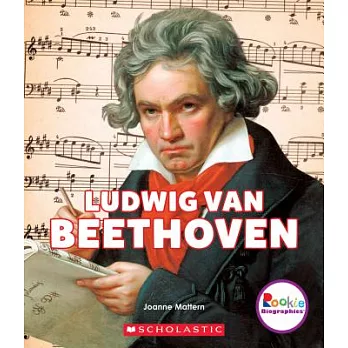 Ludwig Van Beethoven: A Revolutionary Composer (Rookie Biographies)