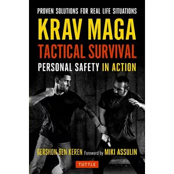 Krav Maga Tactical Survival: Personal Safety in Action. Proven Solutions for Real Life Situations