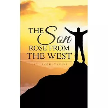 The Son Rose from the West
